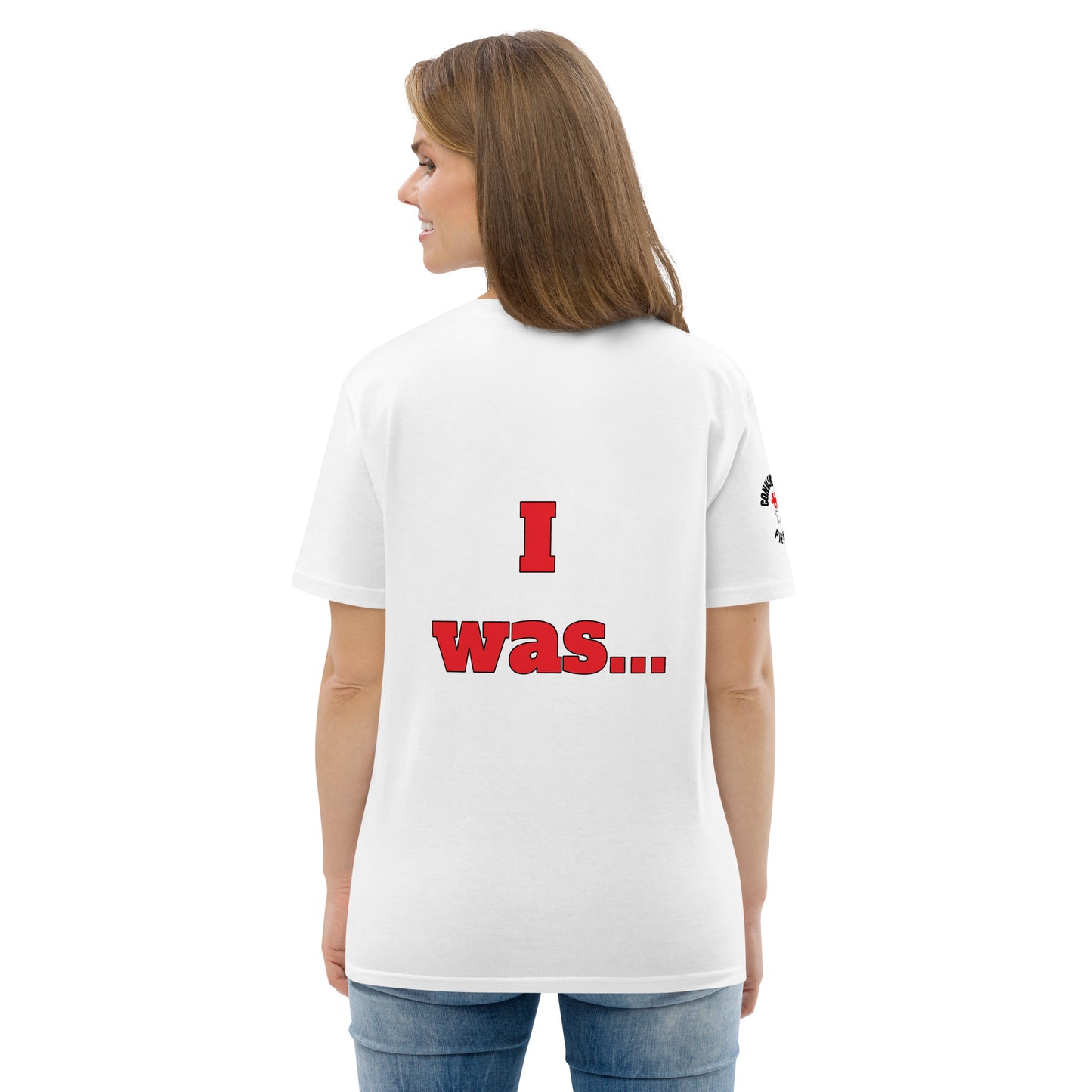 Unisex Organic Cotton T-Shirt-I AM...and I WAS...